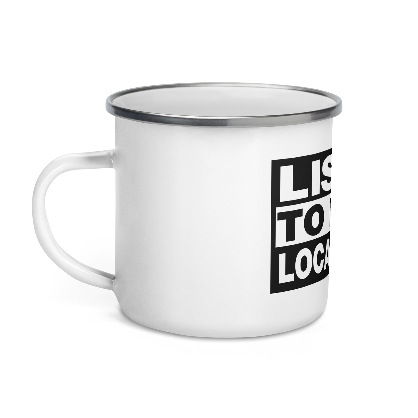 Listen to More Local Bands Enamel Mug