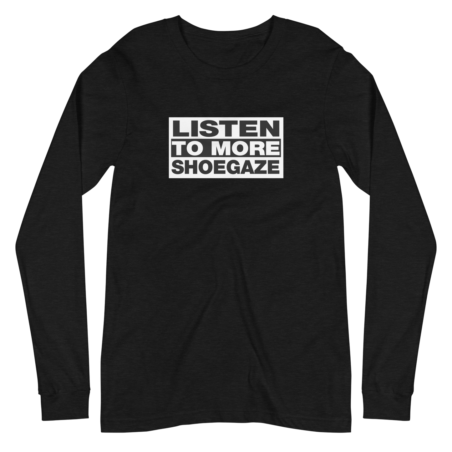 Listen to More Shoegaze Long Sleeve