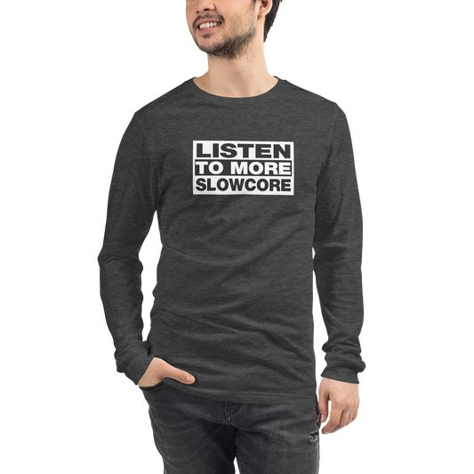 Listen to More Slowcore Long Sleeve