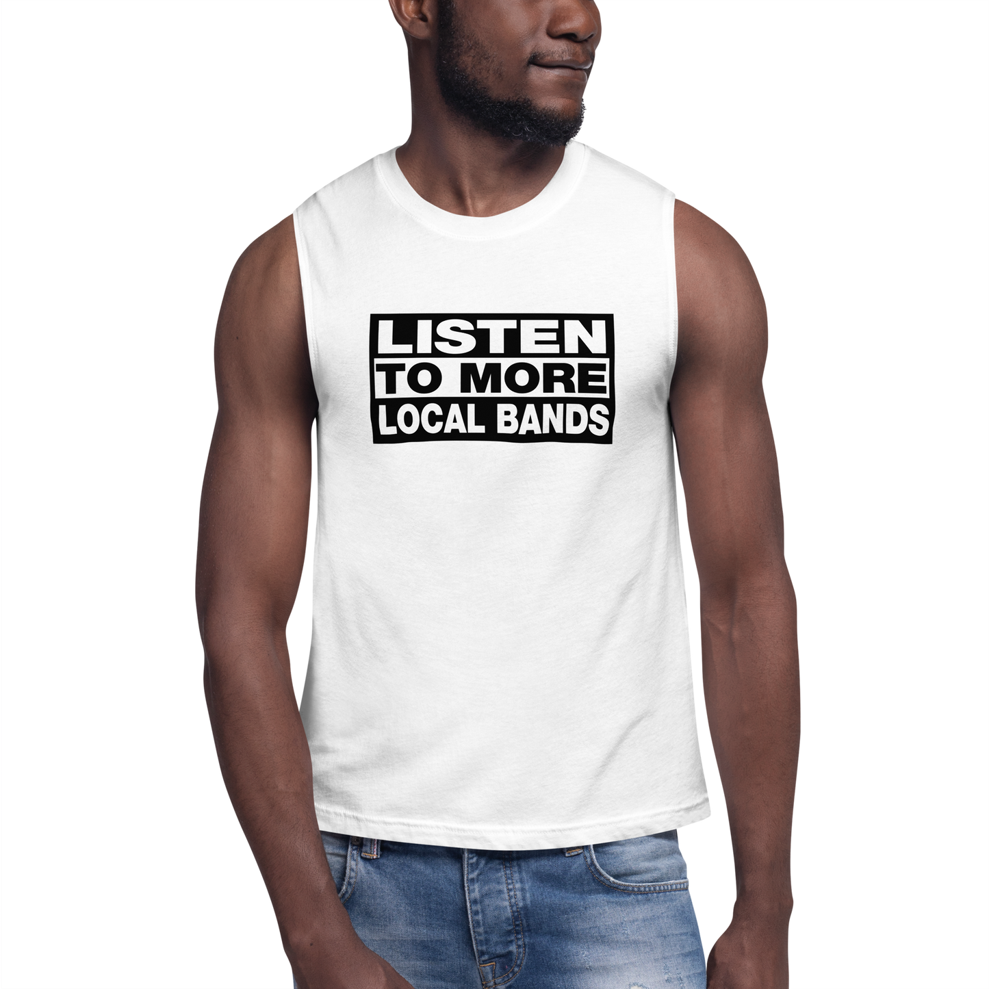 Listen to More Local Bands Muscle Shirt