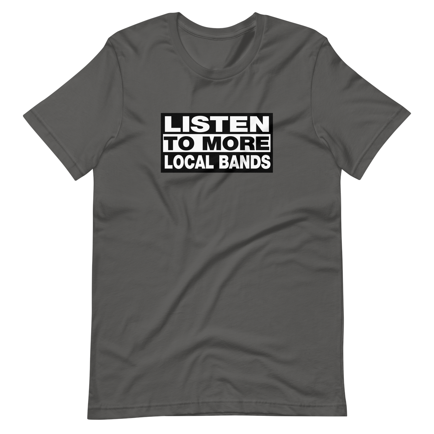 Listen to More Local Bands Tee