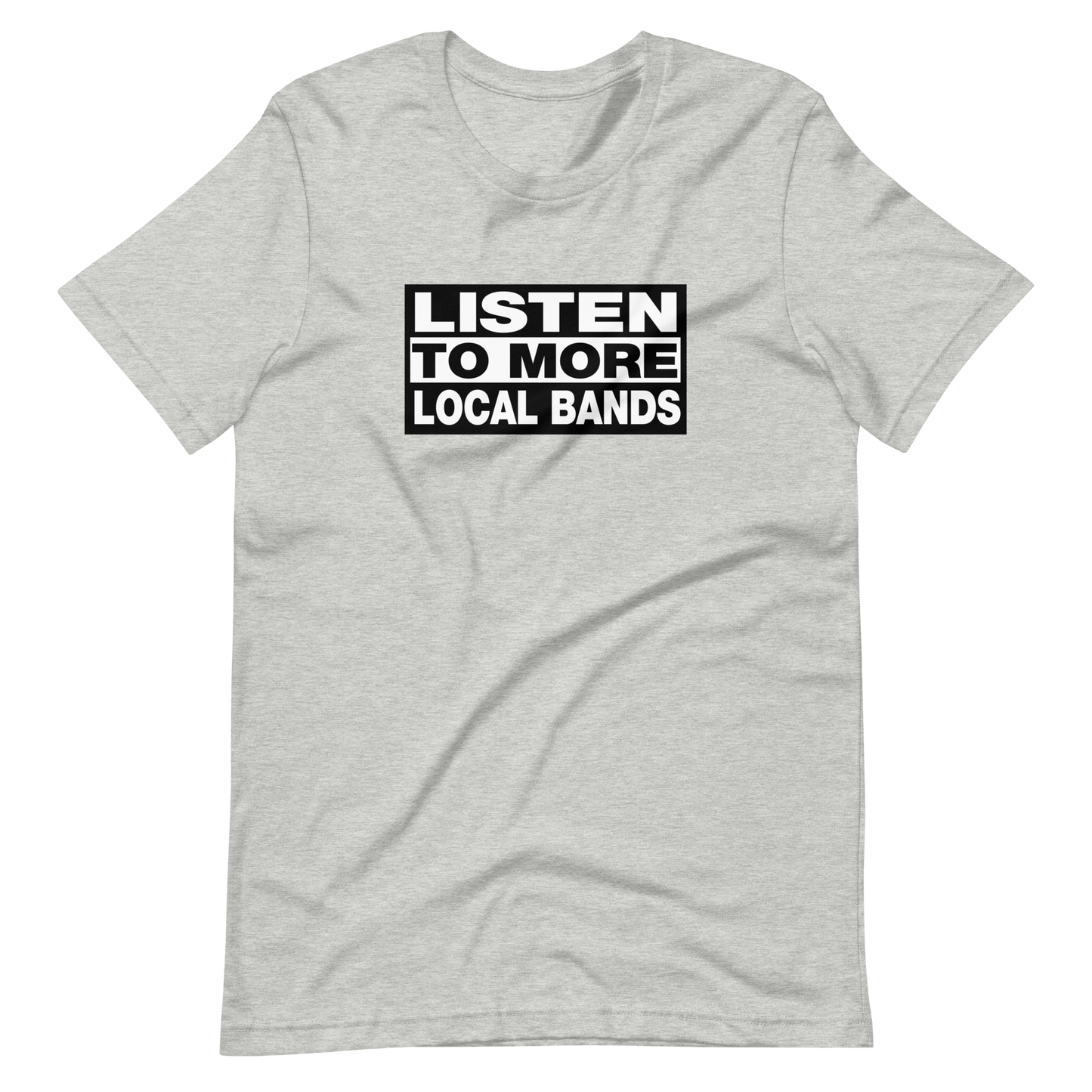 Listen to More Local Bands Tee