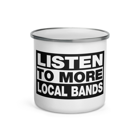 Listen to More Local Bands Enamel Mug