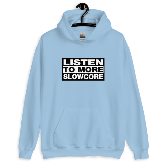 Listen to More Slowcore Hoodie