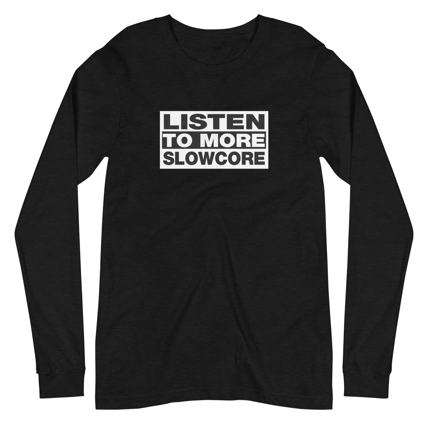 Listen to More Slowcore Long Sleeve