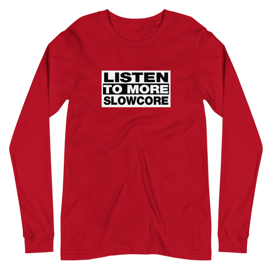 Listen to More Slowcore Long Sleeve