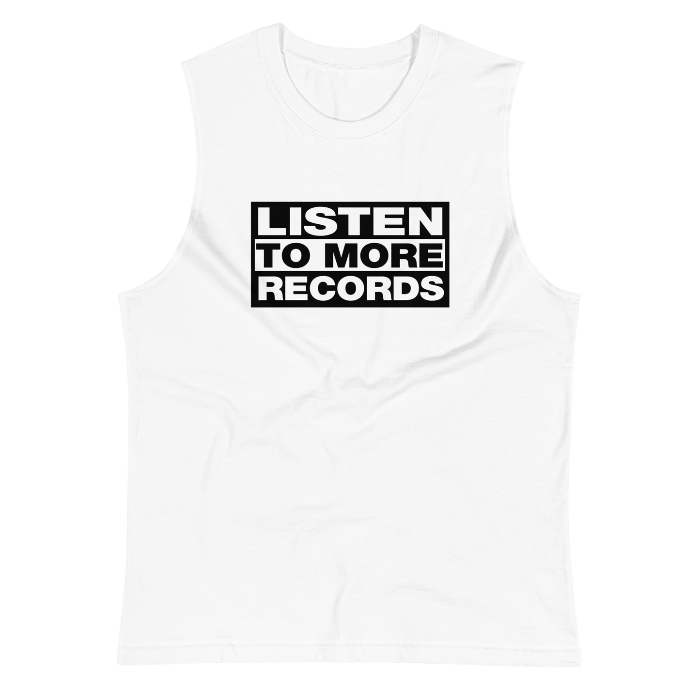 Listen to More Records Muscle Shirt